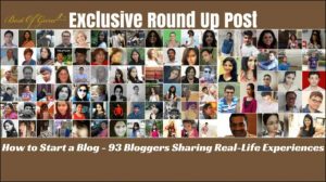 How to start a Blog - 90 Plus Bloggers Sharing Real Life Experiences